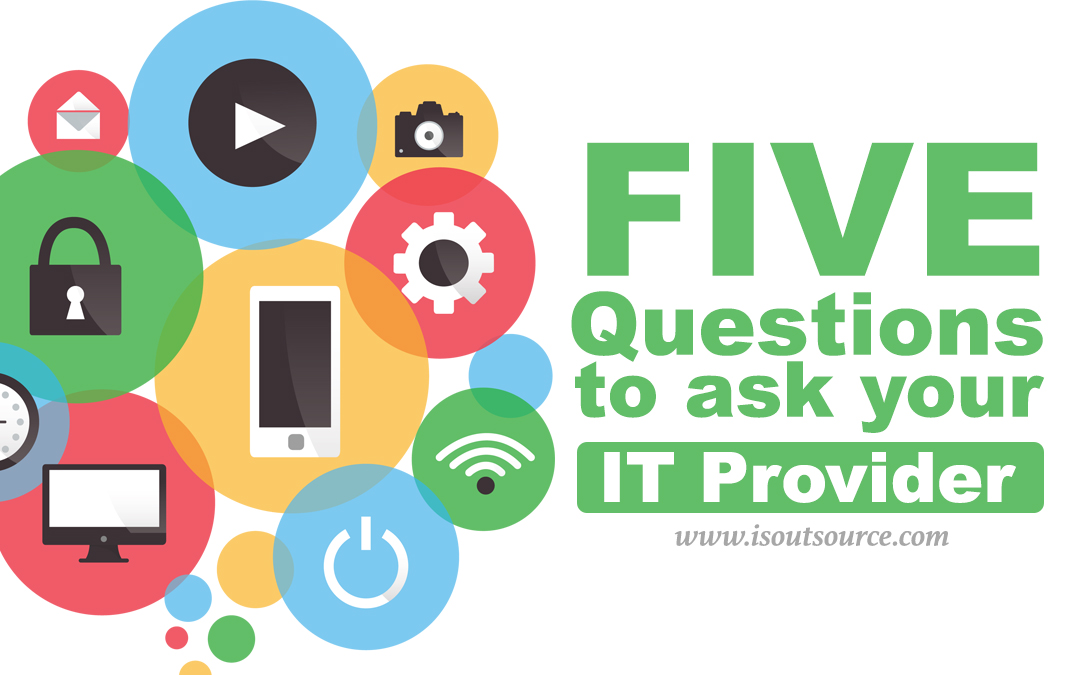 5 Questions To Ask Your IT Provider