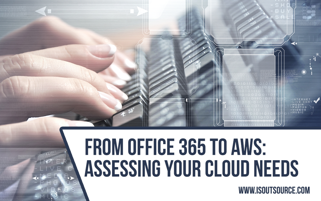 From Office 365 to AWS: Assessing Your Cloud Needs