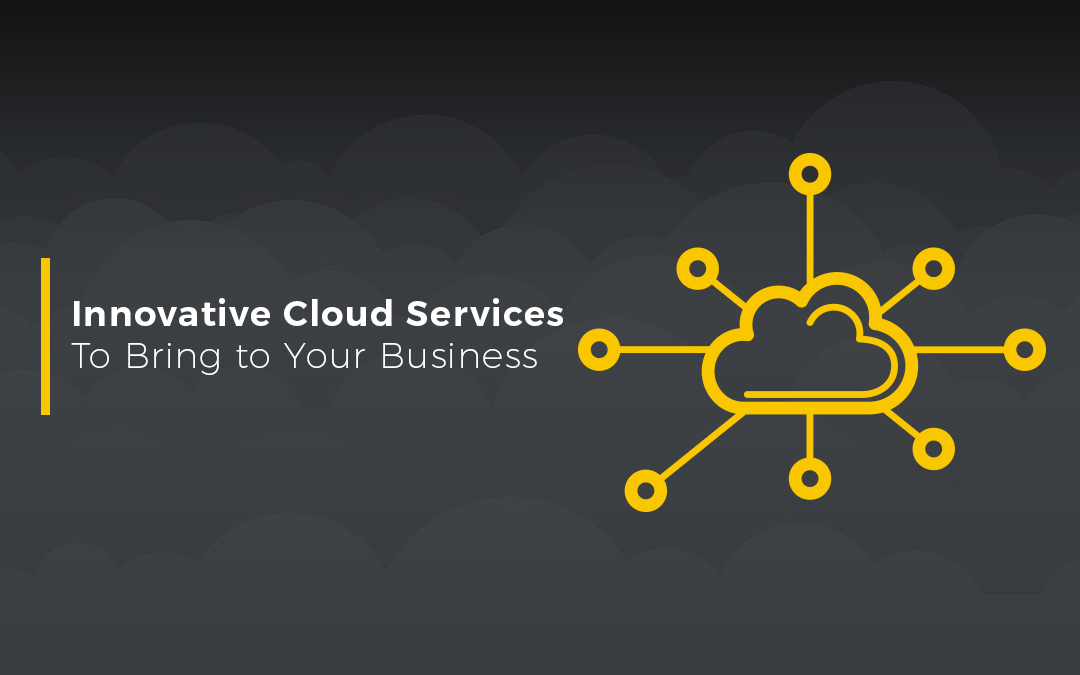 Essential Solutions: Innovative Cloud Services To Bring to Your Business