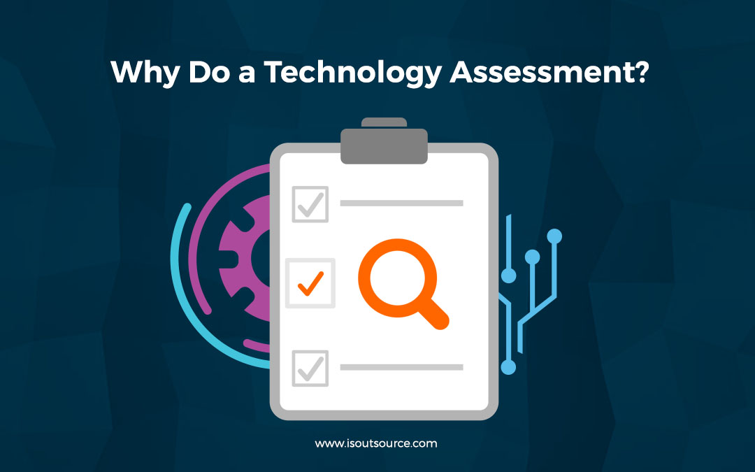 Why Should I Do a Technology Assessment?