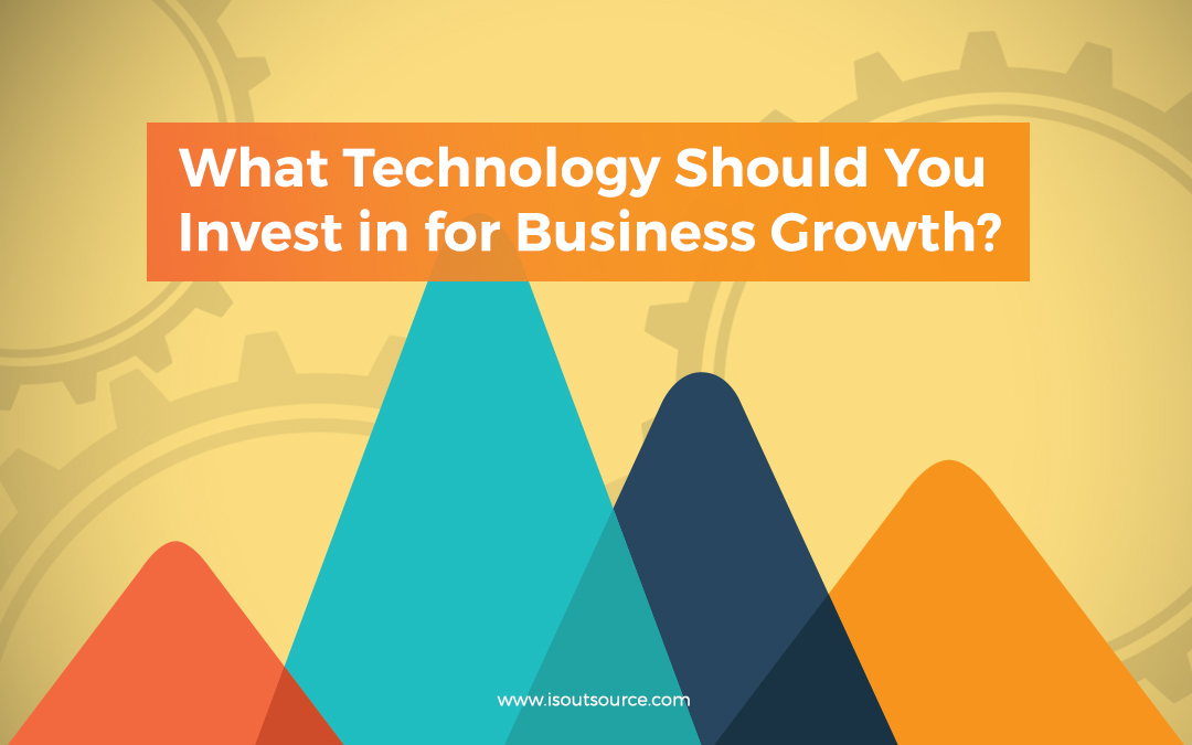 What Technology Should You Invest in for Business Growth?