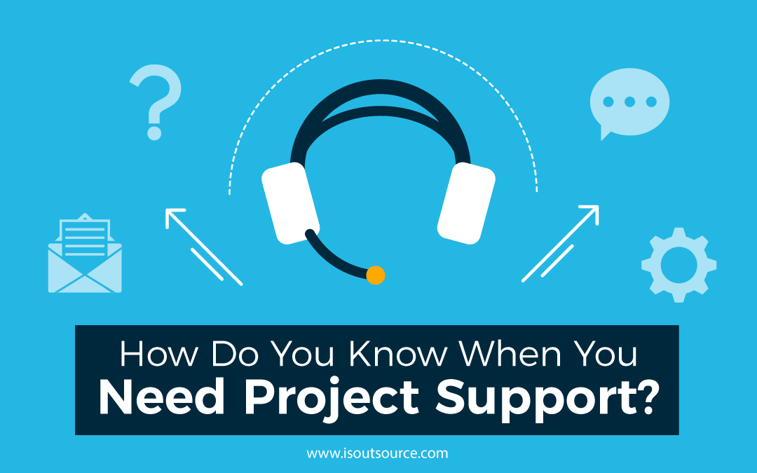 How Do You Know When You Need Project Support?