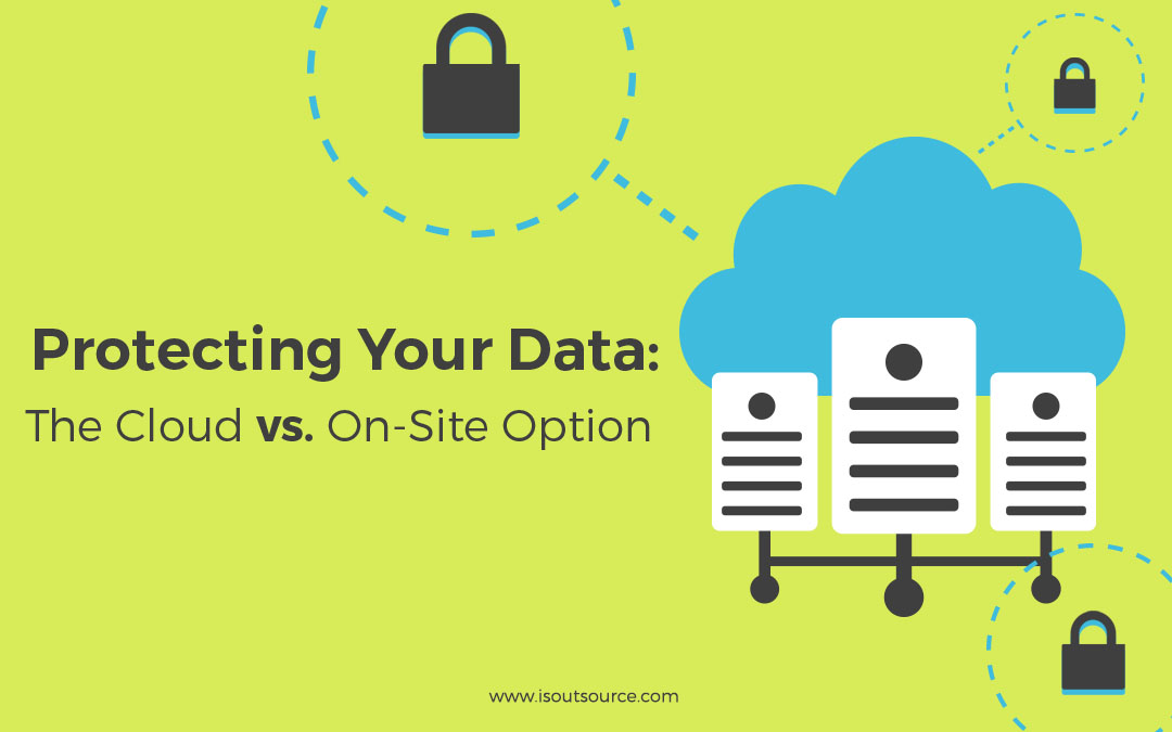 Protecting Your Data: The Cloud vs. On Premise Storage