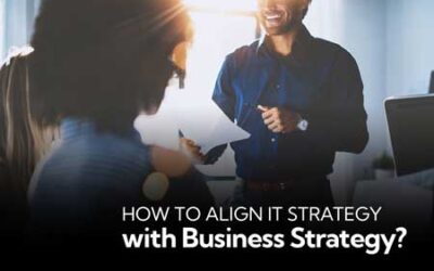 How To Align IT Strategy with Business Strategy in 2022?