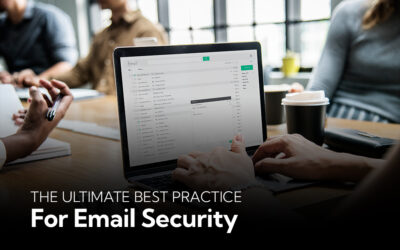 The Ultimate Best Practice For Email Security