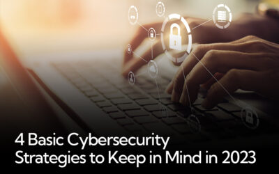 4 Basic Cybersecurity Strategies to Keep in Mind in 2023
