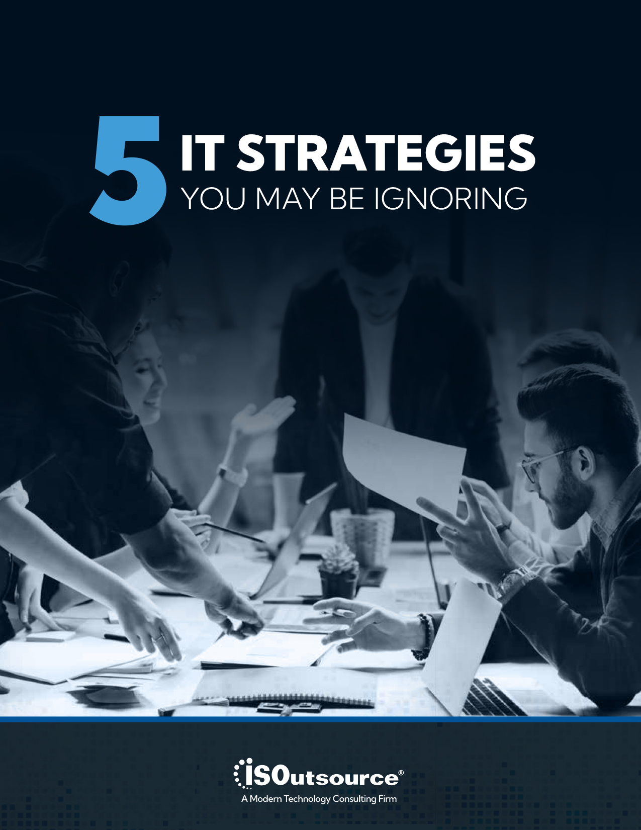 5 IT Strategies You May Be Ignoring 5 IT Strategies You May Be Ignoring