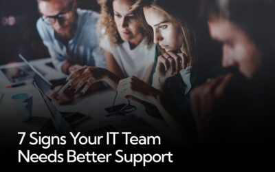 7 Signs Your IT Team Needs Better Support