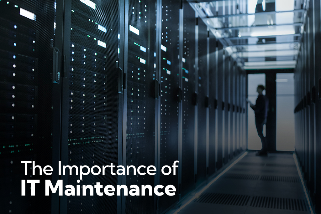 Importance of IT Maintenance