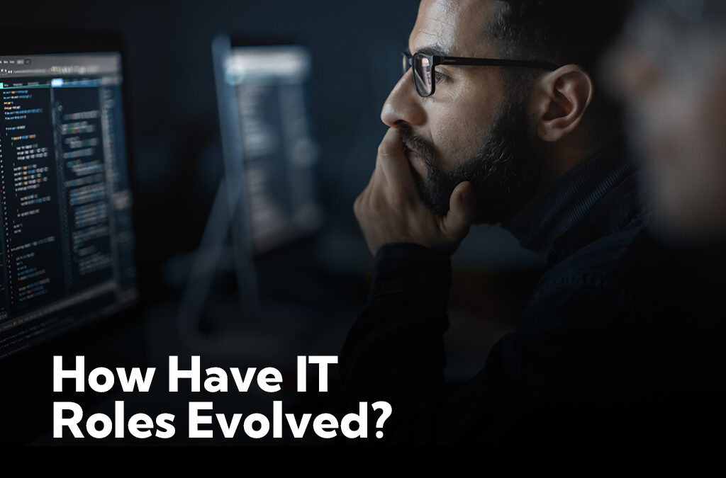 How Have IT Roles Evolved?