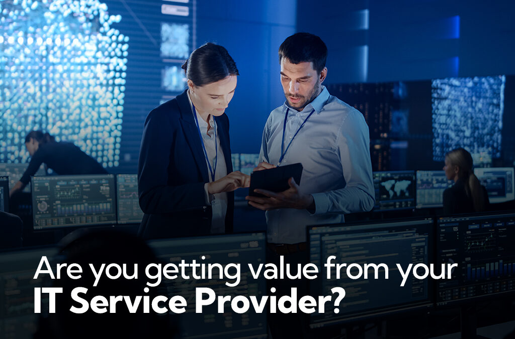 Are You Getting Value From Your IT Service Provider?