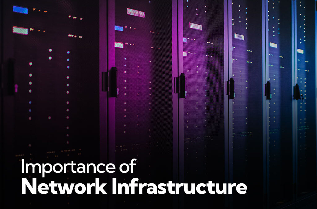 Importance of Network Infrastructure