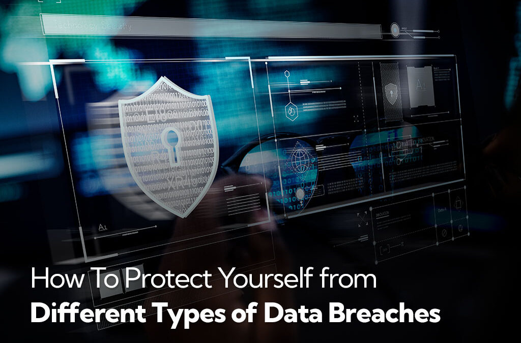 How To Protect Yourself From Different Types of Data Breaches