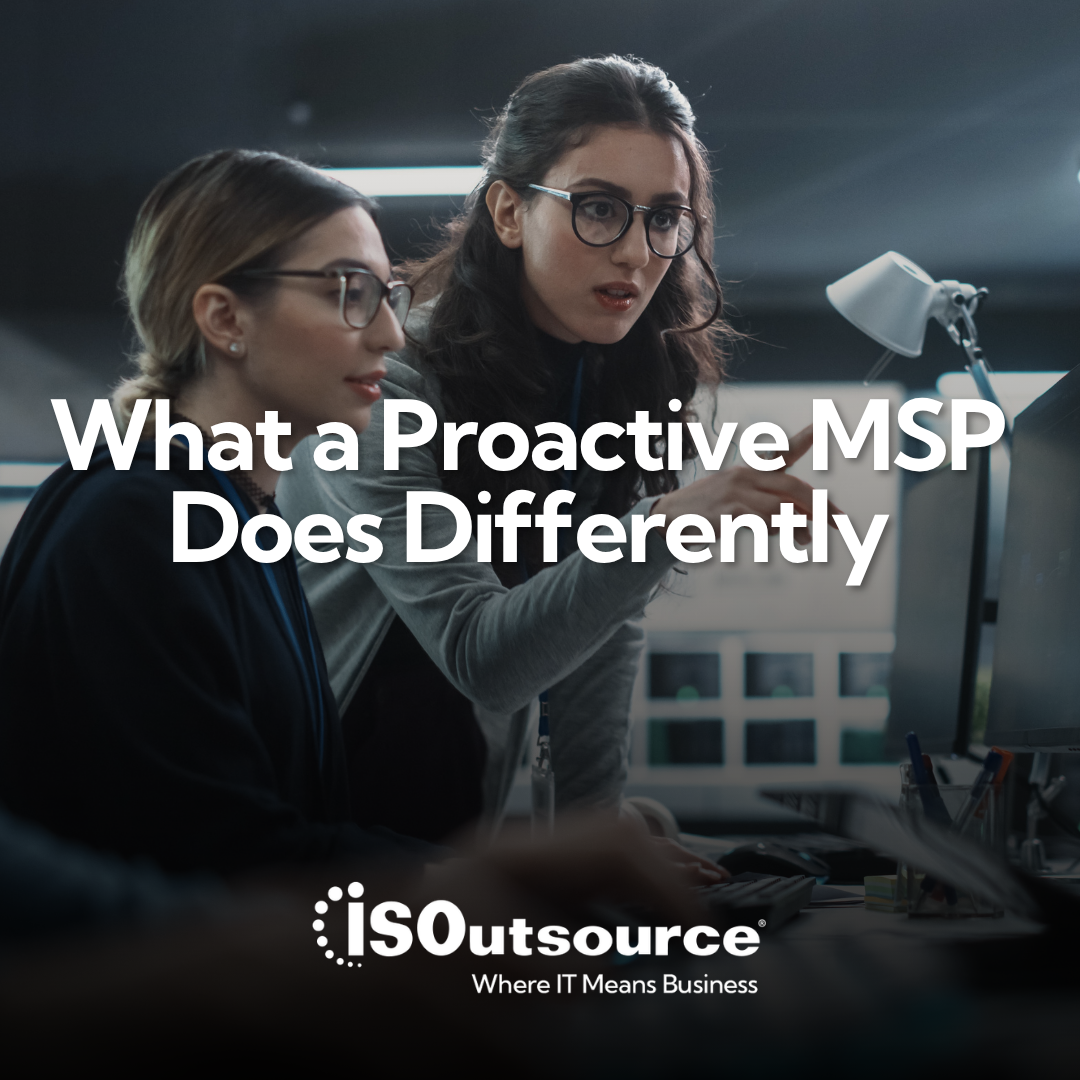 Proactive vs Reactive Managed IT Explained | ISOutsource